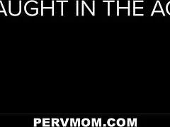 does stepmom interrupt my masturbation?