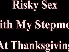 I had risky blowjob and sex with step-son on Thanksgiving.